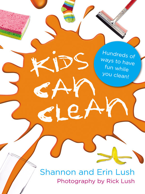 Title details for Kids Can Clean by Shannon Lush - Available